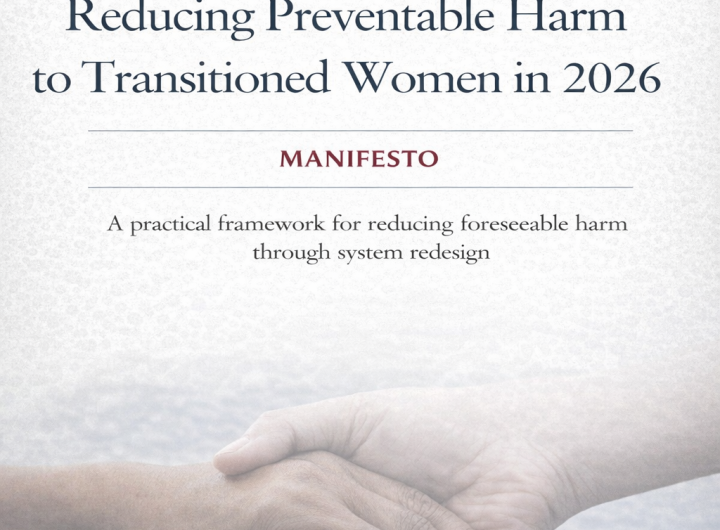 Cover page of a report titled “Reducing Preventable Harm to Transitioned Women in 2026.” The Transiness logo appears at the top, with a purple heart forming the dot of the letter “i.” Below, the title is set in clear serif text above the word “Manifesto.” A subtitle reads: “A practical framework for reducing foreseeable harm through system redesign.” At the bottom of the page, a soft, monochrome image shows two hands of different skin tones resting gently together, symbolising care and protection.
